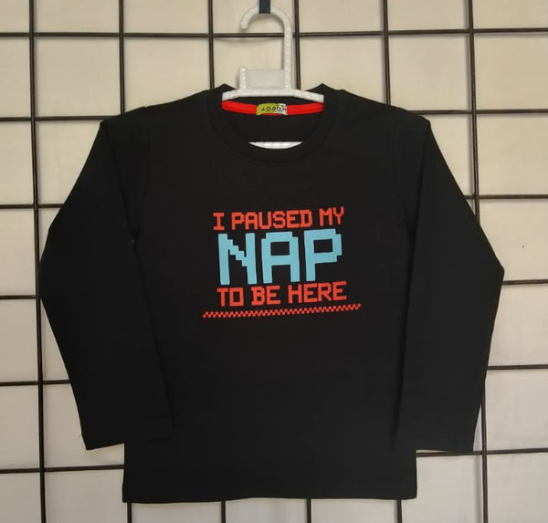 Boys Full Sleeve  T-Shirt "I Paused My Nap To Be Here"